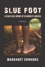 Cover art for Slue Foot: A Black girl grows up in Midwest America
