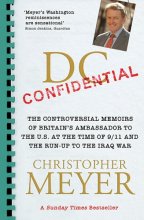 Cover art for DC Confidential: The Controversial Memoirs of Britain's Ambassador to the U.S. at the Time of 9/11 and the Run-Up to the Iraq War