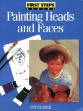 Cover art for Painting Heads and Faces (FIRST STEP SERIES)