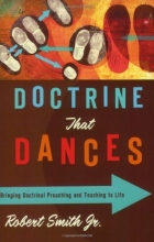 Cover art for Doctrine That Dances: Bringing Doctrinal Preaching and Teaching to Life