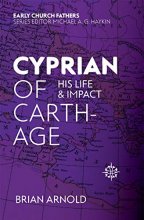 Cover art for Cyprian of Carthage: His Life and Impact (The Early Church Fathers)