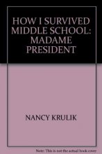 Cover art for How I Survived Middle School: Madame President