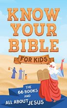 Cover art for Know Your Bible for Kids: The 66 Books and All about Jesus