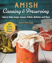 Cover art for Amish Canning & Preserving: How to Make Soups, Sauces, Pickles, Relishes, and More