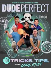 Cover art for Dude Perfect 101 Tricks, Tips, and Cool Stuff