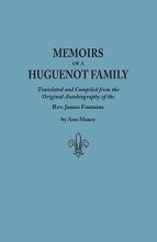 Cover art for Memoirs of a Huguenot Family: Translated and Compiled from the Original Autobiography of the REV. James Fontaine, and Other Family Manuscripts; Comp