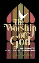 Cover art for The Worship of God: Some Theological, Pastoral, and Practical Reflections