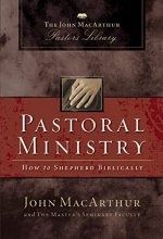 Cover art for Pastoral Ministry: How to Shepherd Biblically (MacArthur Pastor's Library)
