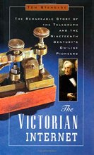 Cover art for The Victorian Internet: The Remarkable Story of the Telegraph and the Nineteenth Century's On-Line Pioneers