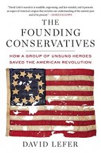 Cover art for The Founding Conservatives: How a Group of Unsung Heroes Saved the American Revolution