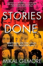Cover art for Stories Done: Writings on the 1960s and Its Discontents