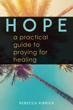 Cover art for HOPE: A Practical Guide to Praying for Healing