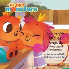 Cover art for Tora Fright Patches Things Up: A Story about Forgiveness (Prayer Monsters)
