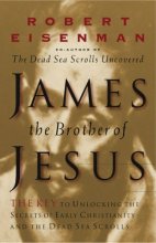 Cover art for James, Brother of Jesus: The Key to Unlocking the Secrets of Early Christianity and the Dead Sea Scrolls