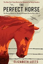 Cover art for The Perfect Horse: The Daring Rescue of Horses Kidnapped During World War II