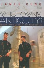 Cover art for Who Owns Antiquity?: Museums and the Battle over Our Ancient Heritage