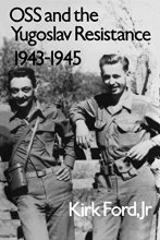 Cover art for OSS and the Yugoslav Resistance, 1943-1945 (Volume 28) (Williams-Ford Texas A&M University Military History Series)