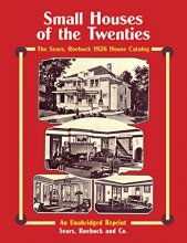 Cover art for Sears, Roebuck Catalog of Houses, 1926: Small Houses of the Twenties - An Unabridged Reprint