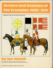Cover art for Armies and Enemies of the Crusades, 1096-1291 by Ian Heath (1978-02-03)