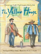 Cover art for The Yellow House: Vincent Van Gogh and Paul Gauguin Side by Side