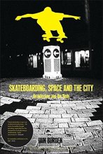 Cover art for Skateboarding, Space and the City: Architecture and the Body
