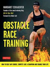 Cover art for Obstacle Race Training: How to Beat Any Course, Compete Like a Champion and Change Your Life