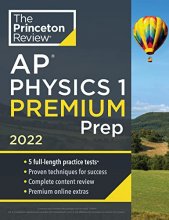 Cover art for Princeton Review AP Physics 1 Premium Prep, 2022: 5 Practice Tests + Complete Content Review + Strategies & Techniques (2022) (College Test Preparation)