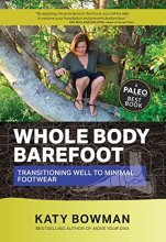 Cover art for Whole Body Barefoot: Transitioning Well to Minimal Footwear