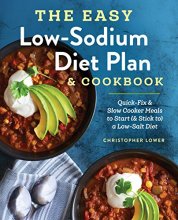 Cover art for The Easy Low Sodium Diet Plan and Cookbook: Quick-Fix and Slow Cooker Meals to Start (and Stick to) a Low Salt Diet