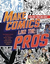Cover art for Make Comics Like the Pros: The Inside Scoop on How to Write, Draw, and Sell Your Comic Books and Graphic Novels