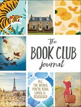 Cover art for The Book Club Journal: All the Books You've Read, Loved, & Discussed
