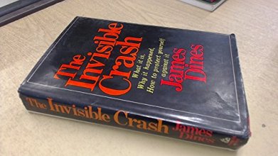 Cover art for The Invisible Crash: What it is, Why it Happened, How to Protect Yourself Against it