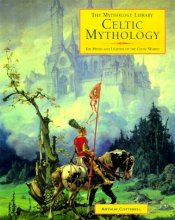 Cover art for Celtic Mythology: The Myths and Legends of the Celtic World