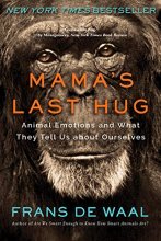 Cover art for Mama's Last Hug: Animal Emotions and What They Tell Us about Ourselves