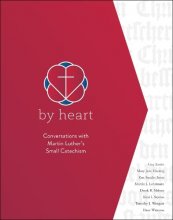 Cover art for By Heart: Conversations with Martin Luther's Small Catechism