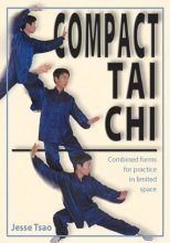 Cover art for Compact Tai Chi: Combined Forms for Pratice in Limited Space