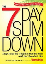 Cover art for The 7-Day Slim Down: Drop Twice the Weight in Half the Time with the Vitamin D Diet
