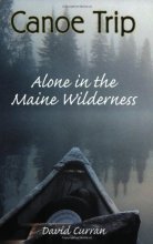 Cover art for Canoe Trip: Alone in the Maine Wilderness