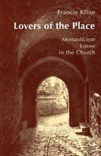 Cover art for Lovers of the Place: Monasticism Loose in the Church