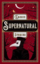 Cover art for Classic Supernatural Stories: (Barnes & Noble Collectible Editions) (Barnes & Noble Leatherbound Classics)