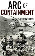 Cover art for Arc of Containment: Britain, the United States, and Anticommunism in Southeast Asia (The United States in the World)