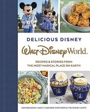 Cover art for Delicious Disney: Walt Disney World: Recipes & Stories from The Most Magical Place on Earth