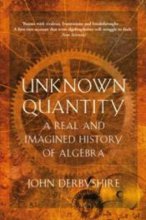 Cover art for Unknown quantity : a real and imagined history of Algebra