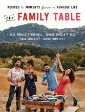Cover art for The Family Table: Recipes and Moments from a Nomadic Life
