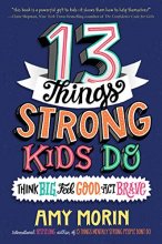 Cover art for 13 Things Strong Kids Do: Think Big, Feel Good, Act Brave