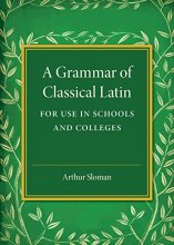 Cover art for A Grammar of Classical Latin: For Use in Schools and Colleges