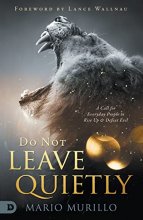 Cover art for Do Not Leave Quietly: A Call for Everyday People to Rise Up and Defeat Evil