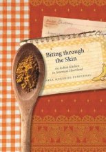 Cover art for Biting through the Skin: An Indian Kitchen in America's Heartland