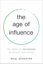 Cover art for The Age of Influence: The Power of Influencers to Elevate Your Brand