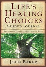 Cover art for Life's Healing Choices Guided Journal: Freedom from Your Hurts, Hang-ups, and Habits